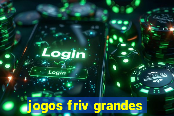 jogos friv grandes